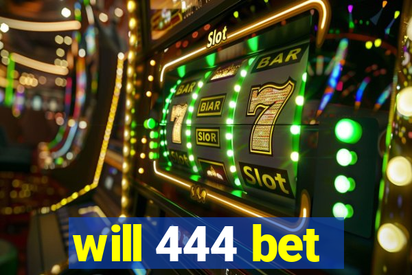 will 444 bet